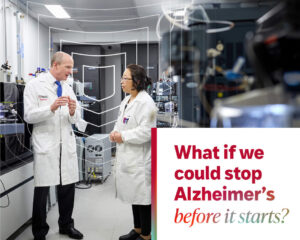 What if we could stop Alzheimer's before it starts?