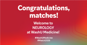 Congratulations, matches! Welcome to Neurology at WashU Medicine!