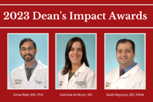 Butt, de Bruin and Keyrouz recipients of 2023 Dean’s Impact Awards