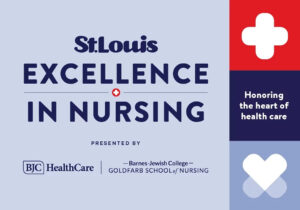 St. Louis Excellence in Nursing - honoring the heart of health care