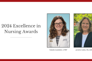 Goedeker and Coble selected as 2024 Excellence in Nursing Awards recipients